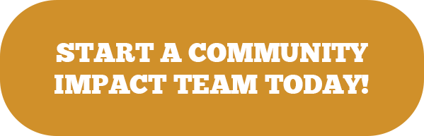 Start a Community Impact Team Today!